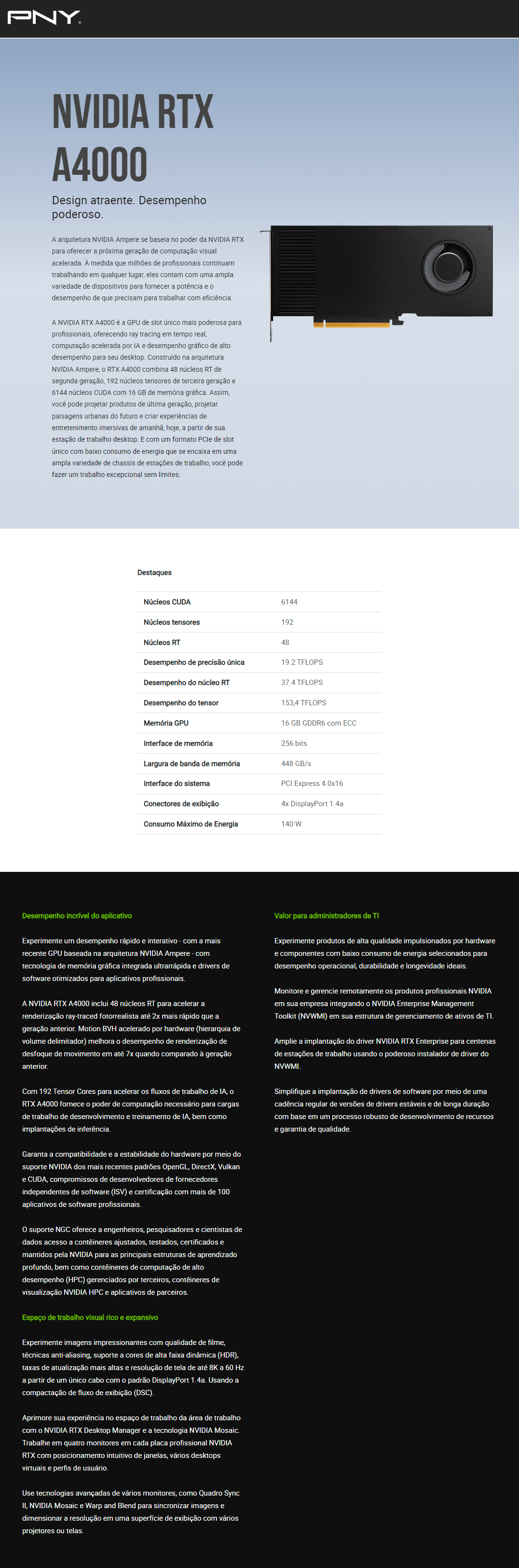 Placa de Vídeo PNY NVIDIA RTX A4000 16GB GDDR6 256 bit PCI Express 4 0